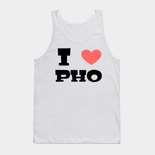 i heart pho Tank Top by FromBerlinGift